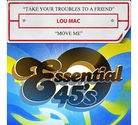 Lou Mac - Take Your Troubles to A Friend/Move Me (Digital 45)