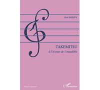 Takemitsu: À l'écoute de l'inaudible