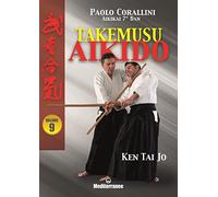 Takemusu aikido. Ken Tai Jo (Vol. 9)