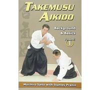 Takemusu Aikido, Volume 1: Background and Basics