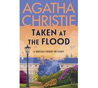 Taken at the Flood: A Hercule Poirot Mystery: The Official Authorized Edition