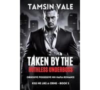 Taken by the Ruthless Underboss: Obsessive Possessive MM Mafia Romance