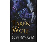 Taken by the Wolf: Southern Basin Pack: Deluxe Paperback