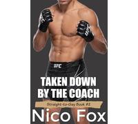 Taken Down by the Coach: A Straight Fighter's First Time Submission