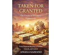 Taken for Granted - THE Financial Framework: From financial Bleeding to stability Growth and Control