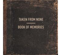 Taken From None - Book of Memories