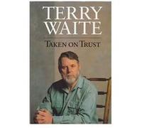 Taken on Trust Waite, Terry (Auteur)