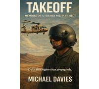 Takeoff: Memoirs of a former military pilot