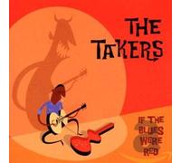 Takers, the - If The Blues Were Red