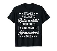 Takes A Village to Raise A Child and A Vineyard Funny Saying T-Shirt