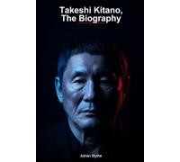 Takeshi Kitano, The Biography