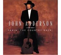 Takin the Country Back by John Anderson (2003-09-25)