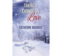 Taking a Chance on Love by Catherine Maiorisi Catherine Maiorisi (Auteur)