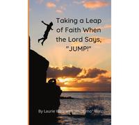 Taking A Leap Of Faith When The Lord Says, "Jump!