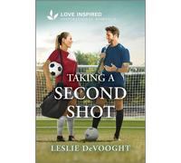 Taking a Second Shot An Uplifting Inspirational Romance - Leslie DeVooght - Love Inspired - ebook (ePub) - Livre