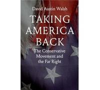 Taking America Back - David Austin Walsh - Yale University Press - Livre en Anglais - Hardback David Austin WalshDavid Austin Walsh (Auteur)