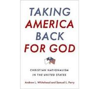 Taking America Back for God - Perry Samuel L. Assistant Professor of Sociology Assistant Professor of Sociology University of Oklahoma - Oxford University Perry Samuel L. Assistant Professor of Sociol