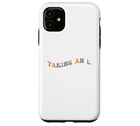 Taking an L Funny Gen Z Slang Teen Adolescent Echec Perte Défaite Coque pour iPhone 11