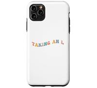 Taking an L Funny Gen Z Slang Teen Adolescent Echec Perte Défaite Coque pour iPhone 11 Pro Max