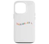 Taking an L Funny Gen Z Slang Teen Adolescent Echec Perte Défaite Coque pour iPhone 13 Pro