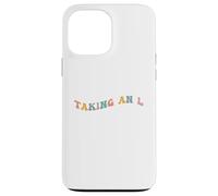 Taking an L Funny Gen Z Slang Teen Adolescent Echec Perte Défaite Coque pour iPhone 13 Pro Max