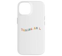 Taking an L Funny Gen Z Slang Teen Adolescent Echec Perte Défaite Coque pour iPhone 14