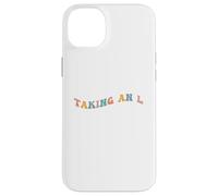 Taking an L Funny Gen Z Slang Teen Adolescent Echec Perte Défaite Coque pour iPhone 14 Plus