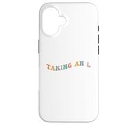 Taking an L Funny Gen Z Slang Teen Adolescent Echec Perte Défaite Coque pour iPhone 16