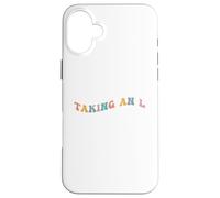 Taking an L Funny Gen Z Slang Teen Adolescent Echec Perte Défaite Coque pour iPhone 16 Plus