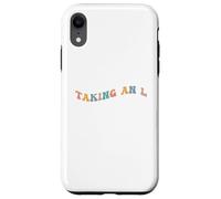 Taking an L Funny Gen Z Slang Teen Adolescent Echec Perte Défaite Coque pour iPhone XR