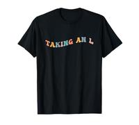 Taking an L Funny Gen Z Slang Teen Adolescent Echec Perte Défaite T-Shirt