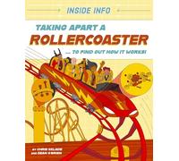 Taking Apart a Rollercoaster: ... to find out how it works!