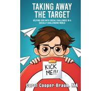 Taking Away the Target: Helping Kids with Social Challenges in a Socially Challenging World