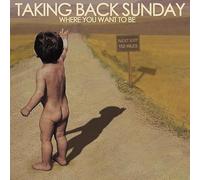 Taking Back Sunday - Taking Back Sunday - Where You Want To Be