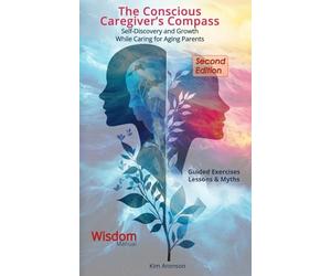 Taking Care of an Older Parent: Self-Discovery and Growth While Caring for Aging Parents
