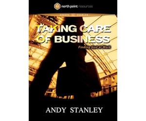 Taking Care Of Business: Finding God At Work