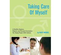 Taking Care of Myself: a Hygiene, Puberty and Personal Curriculum for Young People with Autism
