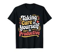 Taking Care of Yourself is Productive - T-Shirt