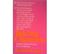 Taking Chances: Abortion and the Decision Not to Contracept