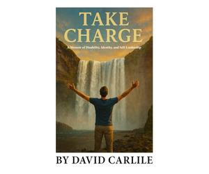 Taking Charge: A Memoir of Disability, Identity, and Self-Leadership