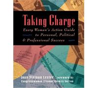 Taking Charge: Every Woman's Action Guide To Personal, Political & Professional Success