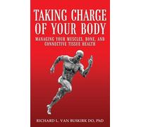 Taking Charge of Your Body: Managing Your Muscles, Bones, and Connective Tissue Health