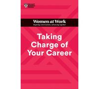 Taking Charge Of Your Career (Hbr Women At Work Series)
