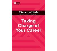 Taking Charge Of Your Career (Hbr Women At Work Series)