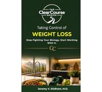 Taking Control of WEIGHT LOSS: Stop Fighting Your Biology. Start Working With It.