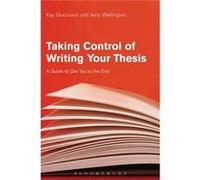 Taking Control of Writing Your Thesis by Jerry Wellington Guccione, Dr Kay (University of Sheffield, UK) Wellington, Professor Jerry (University of Sheffield, UK) (Auteur)