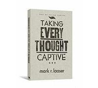 Taking Every Thought Captive