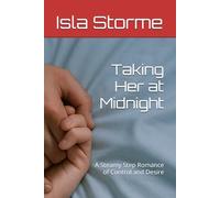 Taking Her at Midnight: A Steamy Step Romance of Control and Desire
