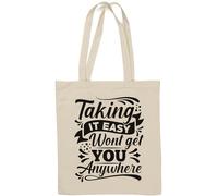 Taking It Easy Won't Get You Anywhere Sac fourre-tout en coton naturel Blanc