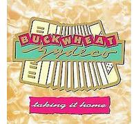 Buckwheat Zydeco - Taking It Home